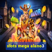 slots mega alano3